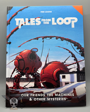 Load image into Gallery viewer, Tales from the Loop: Our Friends the Machines & Other Mysteries