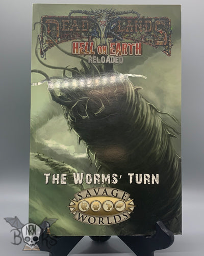 Savage Worlds - Dead Lands: Hell on Earth Reloaded The Worms' Turn